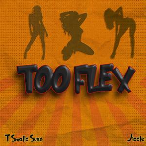 Too Flex (feat. Jizzle)