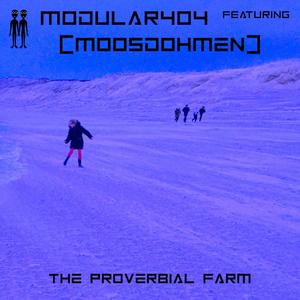 The Proverbial Farm (feat. [moosdohmen])