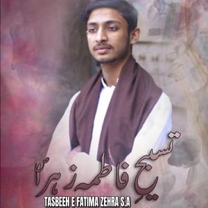 TASBEEH E FATIMA ZEHRA S.A
