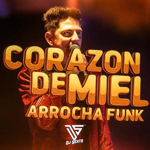 Corazon de Miel (Arrocha Funk)