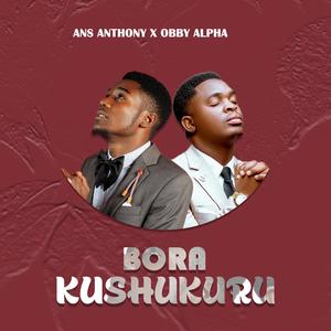 Bora Kushukuru (feat. Obby Alpha)