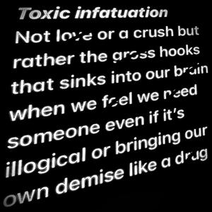 TOXIC_INFATUATION (Explicit)