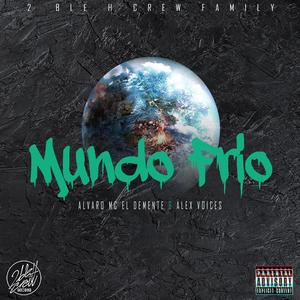 Mundo Frío(feat. Alex Voices) (Explicit)