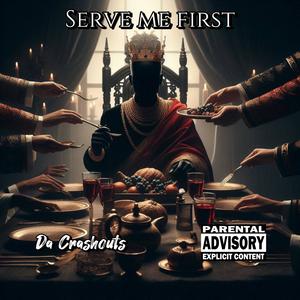 Serve Me First (feat. GreatnessisEz & Kingg Melanin) (Explicit)