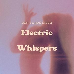 Electric Whispers