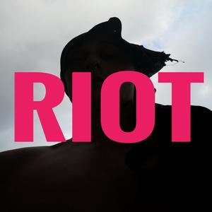 Riot (Explicit)