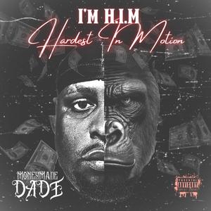 I'm HIM (Hardest In Motion) [Explicit]