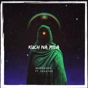 Kuch Na Mila (feat. Shaayar)