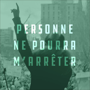 Personne ne pourra m'arrêter (La résistance) (La résistance)