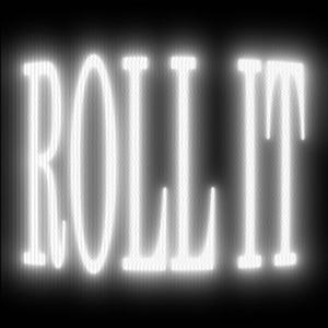 ROLL IT (Explicit)