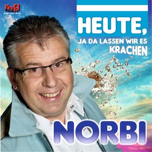 Heute, ja da lassen wir es krachen