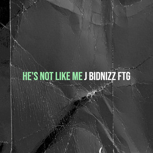 He's Not Like Me (Explicit)