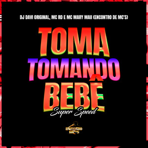Toma Tomando Bebê - Super Speed (Explicit)