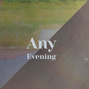 Any Evening