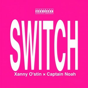 SWITCH (feat. Captain Noah) (Explicit)