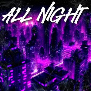 ALL NIGHT (feat. Choupo)