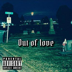 Out of Love (Explicit)