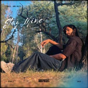 STAY MINE (feat. AMR MUZIC)