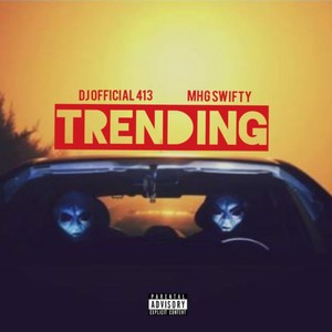 Trending(feat. Mhg Swifty) (Explicit)