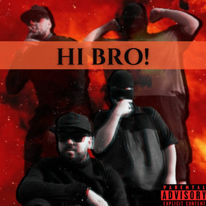 Hi Bro (Explicit)