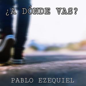 ¿A Dónde Vas?