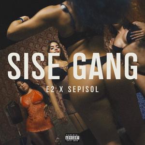 Sise Gang (Explicit)