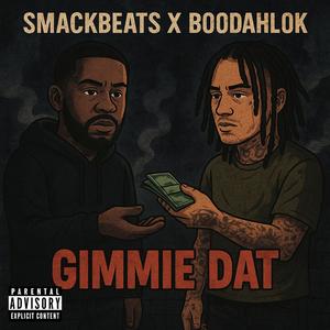 GIMMIE DAT (feat. SmackBeats) (Explicit)