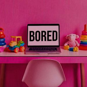 Bored