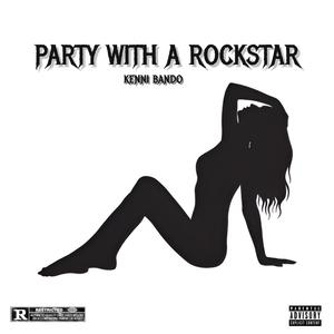 Party Wit A Rockstar (Explicit)