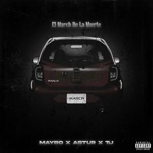 El March De La Muerte (feat. Astur & TJ) [Explicit]