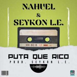Puta que rico (feat. Nahuel) (Explicit)