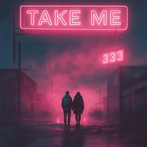 Take Me 333