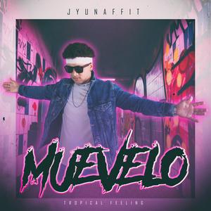 Muevelo (feat. J Yunaffit) [Explicit]