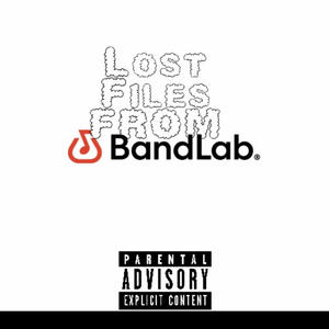 Lost Files From BandLab (Explicit)