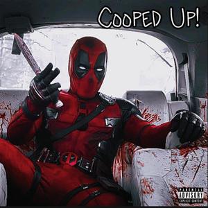 Cooped Up! (Explicit)