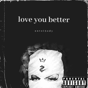 Love You Better (Explicit)