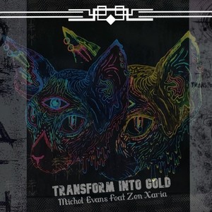 Transform Into Gold (feat. Zen Xaria) [Explicit]