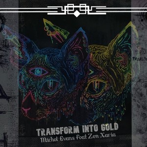 Transform Into Gold (feat. Zen Xaria) (Explicit)