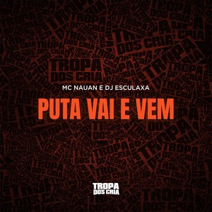 Puta Vai e Vem (Explicit)