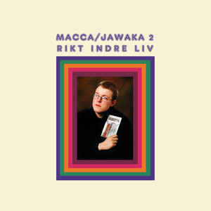 Macca/Jawaka 2: Rikt Indre Liv