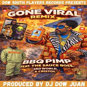 Gone Viral (feat. Bbq Pimp, Sauce Boss, 3rd World & Crystol) (Explicit)