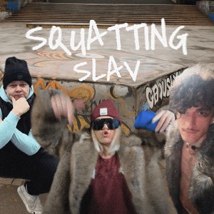 SQUATTING SLAV