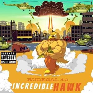 Incredible Hawk (Explicit)