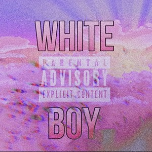 White Boy (Explicit)