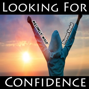 Looking for Confidence (Explicit)