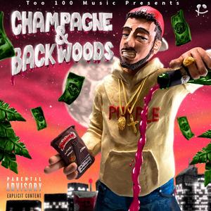 Champagne & BackWoods (Explicit)