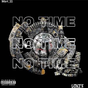 No Time (feat. Loki’s)