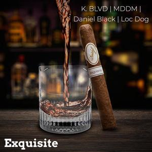 Exquisite (feat. K.BLVD, MDDM & Daniel Black) (Explicit)