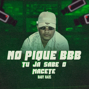 NO PIQUE BBB, TU JÁ SABE O MACETE (Explicit)