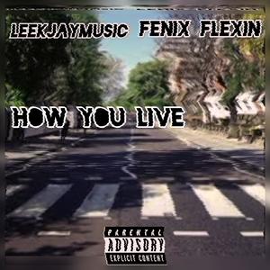 How You Live (feat. Fenix Flexin) [Explicit]